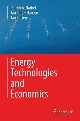 E-Book (pdf) Energy Technologies and Economics von Patrick A. Narbel, Jan Petter Hansen, Jan R. Lien