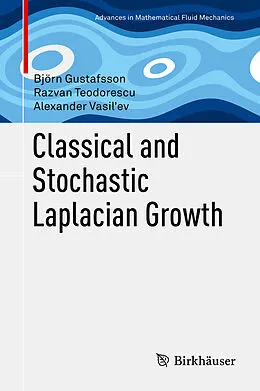E-Book (pdf) Classical and Stochastic Laplacian Growth von Björn Gustafsson, Razvan Teodorescu, Alexander Vasil'ev
