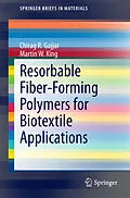 E-Book (pdf) Resorbable Fiber-Forming Polymers for Biotextile Applications von Chirag R. Gajjar, Martin W. King