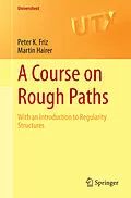 E-Book (pdf) A Course on Rough Paths von Peter K. Friz, Martin Hairer