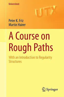 E-Book (pdf) A Course on Rough Paths von Peter K. Friz, Martin Hairer