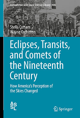 Livre Relié Eclipses, Transits, and Comets of the Nineteenth Century de Wayne Orchiston, Stella Cottam