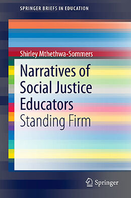 Kartonierter Einband Narratives of Social Justice Educators von Shirley Mthethwa-Sommers