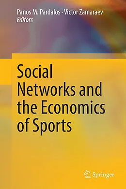 E-Book (pdf) Social Networks and the Economics of Sports von Panos M. Pardalos, Victor Zamaraev