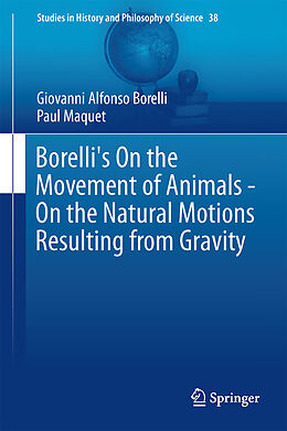 Fester Einband Borelli's On the Movement of Animals - On the Natural Motions Resulting from Gravity von Giovanni Alfonso Borelli