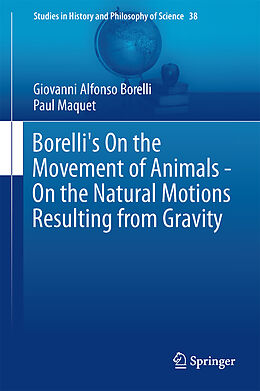 Livre Relié Borelli's On the Movement of Animals - On the Natural Motions Resulting from Gravity de Giovanni Alfonso Borelli