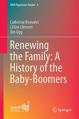 Livre Relié Renewing the Family: A History of the Baby Boomers de Catherine Bonvalet, Jim Ogg, Céline Clément