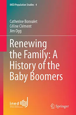 E-Book (pdf) Renewing the Family: A History of the Baby Boomers von Catherine Bonvalet, Céline Clément, Jim Ogg