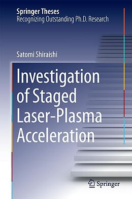 eBook (pdf) Investigation of Staged Laser-Plasma Acceleration de Satomi Shiraishi
