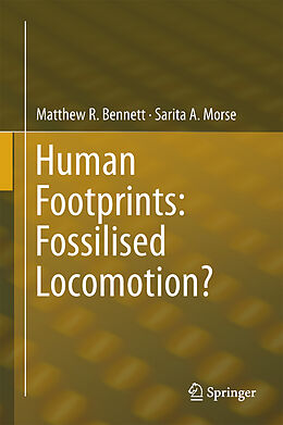 Livre Relié Human Footprints: Fossilised Locomotion? de Sarita A. Morse, Matthew R. Bennett