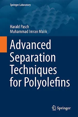 E-Book (pdf) Advanced Separation Techniques for Polyolefins von Harald Pasch, Muhammad Imran Malik