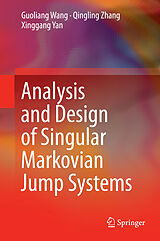 Livre Relié Analysis and Design of Singular Markovian Jump Systems de Guoliang Wang, Xinggang Yan, Qingling Zhang