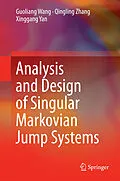 E-Book (pdf) Analysis and Design of Singular Markovian Jump Systems von Guoliang Wang, Qingling Zhang, Xinggang Yan