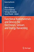 E-Book (pdf) Functional Nanomaterials and Devices for Electronics, Sensors and Energy Harvesting von Alexei Nazarov, Balestra Francis, Kilchytska Valeriya