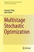 E-Book (pdf) Multistage Stochastic Optimization von Georg Ch. Pflug, Alois Pichler
