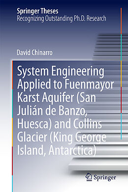 E-Book (pdf) System Engineering Applied to Fuenmayor Karst Aquifer (San Julián de Banzo, Huesca) and Collins Glacier (King George Island, Antarctica) von David Chinarro