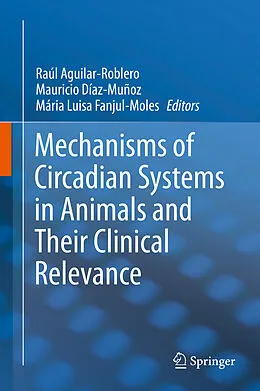 E-Book (pdf) Mechanisms of Circadian Systems in Animals and Their Clinical Relevance von 