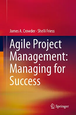 E-Book (pdf) Agile Project Management: Managing for Success von James A. Crowder, Shelli Friess