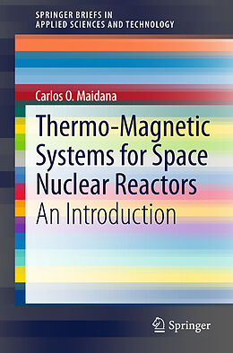 Kartonierter Einband Thermo-Magnetic Systems for Space Nuclear Reactors von Carlos O. Maidana