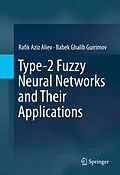 E-Book (pdf) Type-2 Fuzzy Neural Networks and Their Applications von Rafik Aziz Aliev, Babek Ghalib Guirimov