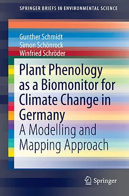 E-Book (pdf) Plant Phenology as a Biomonitor for Climate Change in Germany von Gunther Schmidt, Simon Schönrock, Winfried Schröder