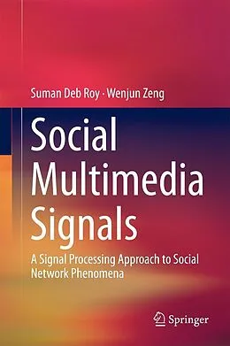 E-Book (pdf) Social Multimedia Signals von Suman Deb Roy, Wenjun Zeng