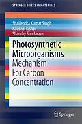 E-Book (pdf) Photosynthetic Microorganisms von Shailendra Kumar Singh, Shanthy Sundaram, Kaushal Kishor