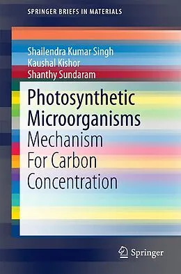 E-Book (pdf) Photosynthetic Microorganisms von Shailendra Kumar Singh, Shanthy Sundaram, Kaushal Kishor