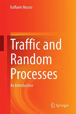 E-Book (pdf) Traffic and Random Processes von Raffaele Mauro