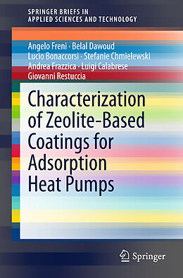 Kartonierter Einband Characterization of Zeolite-Based Coatings for Adsorption Heat Pumps von Angelo Freni, Belal Dawoud, Lucio Bonaccorsi