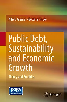 E-Book (pdf) Public Debt, Sustainability and Economic Growth von Alfred Greiner, Bettina Fincke