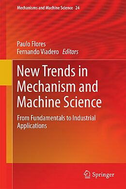 E-Book (pdf) New Trends in Mechanism and Machine Science von Paulo Flores, Fernando Viadero
