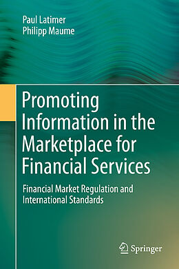 E-Book (pdf) Promoting Information in the Marketplace for Financial Services von Paul Latimer, Philipp Maume