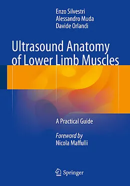 E-Book (pdf) Ultrasound Anatomy of Lower Limb Muscles von Enzo Silvestri, Alessandro Muda, Davide Orlandi