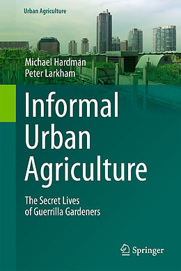 Fester Einband Informal Urban Agriculture von Peter J. Larkham, Michael Hardman