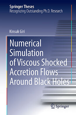 Fester Einband Numerical Simulation of Viscous Shocked Accretion Flows Around Black Holes von Kinsuk Giri