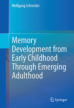Fester Einband Memory Development from Early Childhood Through Emerging Adulthood von Wolfgang Schneider