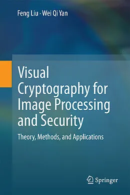 E-Book (pdf) Visual Cryptography for Image Processing and Security von Feng Liu, Wei Qi Yan