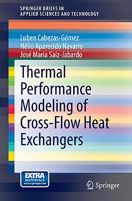 Kartonierter Einband Thermal Performance Modeling of Cross-Flow Heat Exchangers von Luben Cabezas-Gómez, Hélio Aparecido Navarro, José Maria Saíz-Jabardo