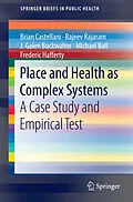 E-Book (pdf) Place and Health as Complex Systems von Brian Castellani, Rajeev Rajaram, J. Galen Buckwalter
