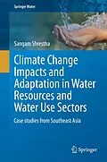 E-Book (pdf) Climate Change Impacts and Adaptation in Water Resources and Water Use Sectors von Sangam Shrestha