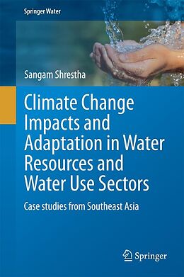 E-Book (pdf) Climate Change Impacts and Adaptation in Water Resources and Water Use Sectors von Sangam Shrestha