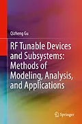 E-Book (pdf) RF Tunable Devices and Subsystems: Methods of Modeling, Analysis, and Applications von Qizheng Gu