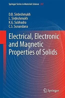 E-Book (epub) Electrical, Electronic and Magnetic Properties of Solids von D. B. Sirdeshmukh, L. Sirdeshmukh, K. G. Subhadra