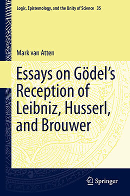 eBook (pdf) Essays on Go¨del's Reception of Leibniz, Husserl, and Brouwer de Mark van Atten