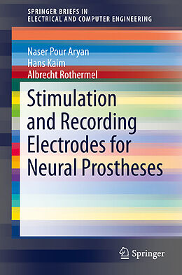 eBook (pdf) Stimulation and Recording Electrodes for Neural Prostheses de Naser Pour Aryan, Hans Kaim, Albrecht Rothermel