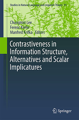 Livre Relié Contrastiveness in Information Structure, Alternatives and Scalar Implicatures de 