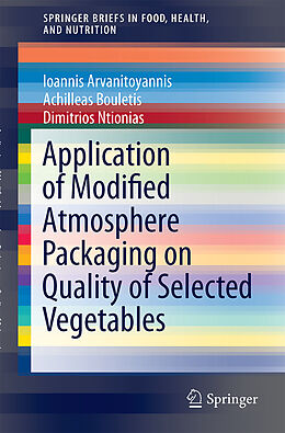 Couverture cartonnée Application of Modified Atmosphere Packaging on Quality of Selected Vegetables de Achilleas Bouletis, Dimitrios Ntionias, Ioannis Arvanitoyannis