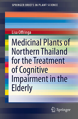 eBook (pdf) Medicinal Plants of Northern Thailand for the Treatment of Cognitive Impairment in the Elderly de Lisa Offringa