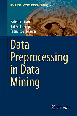 E-Book (pdf) Data Preprocessing in Data Mining von Salvador García, Julián Luengo, Francisco Herrera